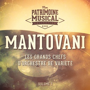 Les grands chefs d'orchestre de variété : Mantovani, Vol. 1