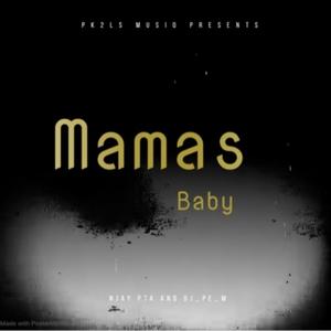 Mamas Baby (feat. Njay Pta and DJ PE M) [Radio Edit]