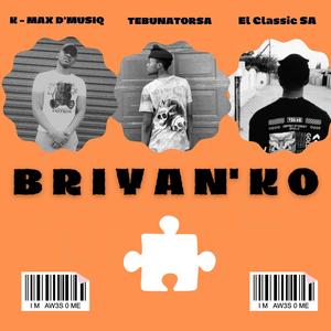 Briyan'ko (feat. El Classic SA & K - Max d'musiq)