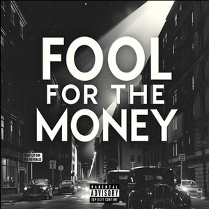 Fool for the money (Explicit)