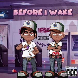 Before I Wake (feat. Spoiled Savage & Czar Noble aka J Droppa ) [Explicit]