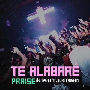 Te alabaré (Praise) (feat. Juri Friesen)