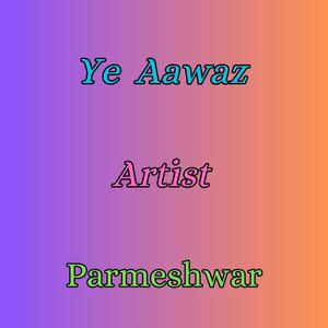 Ye Aawaz