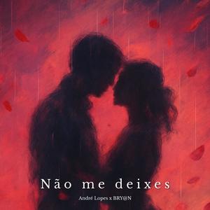 Não me deixes (Explicit)
