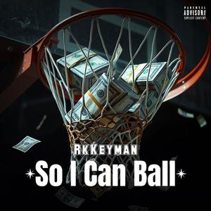 So I Can Ball (Explicit)