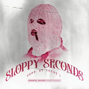 Sloppy Seconds (Explicit)