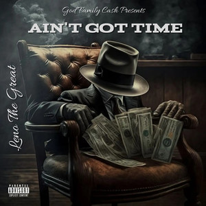 Ain't Got Time (Explicit)