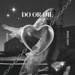 Do or Die (feat. Monroe Amari) (Explicit)