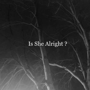 Is She Alright ? (Explicit)