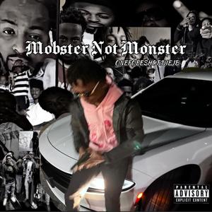 MOBSTER NOT MONSTER (Explicit)