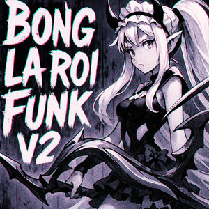 Bong La Roi Funk 2 (Super Slowed)