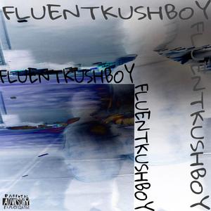 FLUENTKUSHBOY (Explicit)