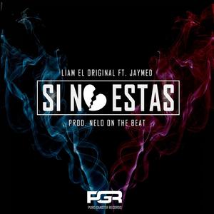 Si No Estas (feat. Jay Med & Nelo On The Beat)