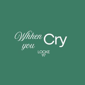 When you cry - Locke97封面