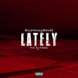 Lately (Explicit)
