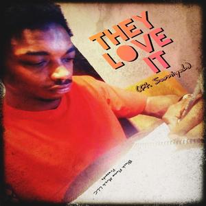 They Love It(feat. Samiyah) (Explicit)