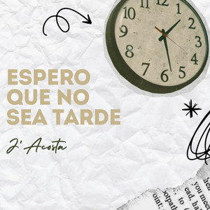 Espero Que No Sea Tarde