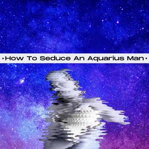 An aquarius man (Instrumental Version)