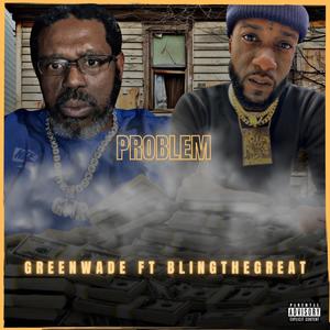 Problem (feat. BlingtheGreat) (Explicit)
