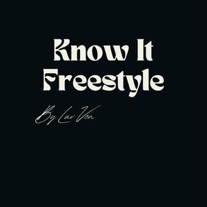 Know It Freestyle (Explicit)