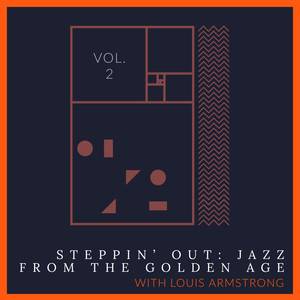 Steppin' Out: Jazz From The Golden Age with Louis Armstrong (Vol. 2)