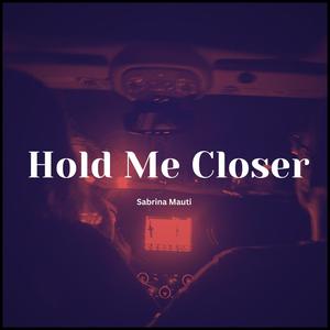 Hold Me Closer (Explicit)