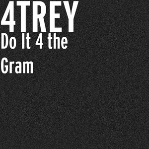 Do It 4 the Gram (Explicit)