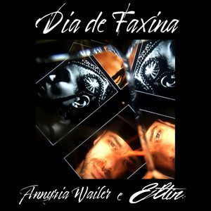 Dia de Faxina(feat. Annyria Wailer)