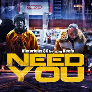 Need You (feat. Keefo)