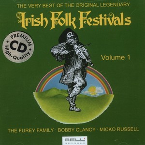 The Very Best Of The Original Legendary Irish Folk Festivals Vol. 1