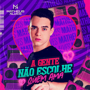 A Gente Não Escolhe Quem Ama