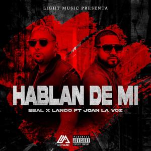Hablan De Mi (feat. Joan La Voz) [Explicit]