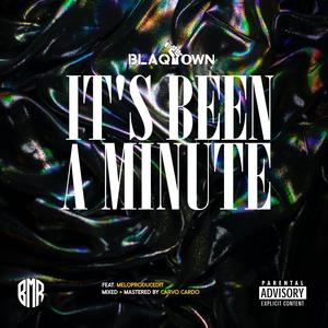 It's Been a Minute (feat. Meloproducedit) (Explicit)