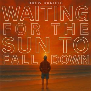 Waiting for the Sun to Fall Down