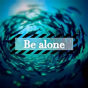 Be alone(Ft.ZeFo)