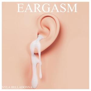 EARGASM (Explicit)