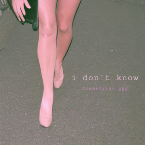 I don't know (prod. by dezzy) [Explicit]