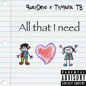 All that I need (feat. 9waydevo) [Explicit]