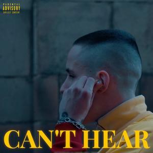CAN'T HEAR (Explicit)