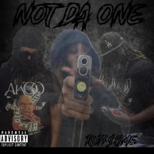 NOT DA ONE (Explicit)