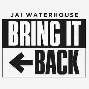Jai Waterhouse - Bring It Back