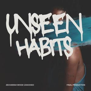 Unseen Habits (Explicit)