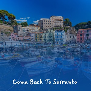 Come Back To Sorrento