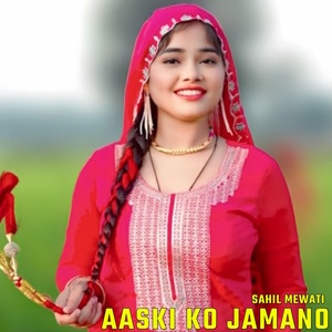 Aaski Ko Jamano