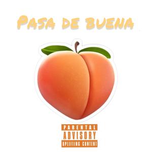 Pasa de buena (la movie, alex universal, yomo30) [Explicit]