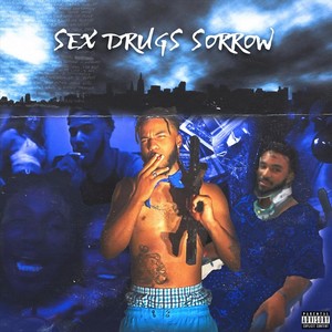 Sex Drugs Sorrow (Explicit)