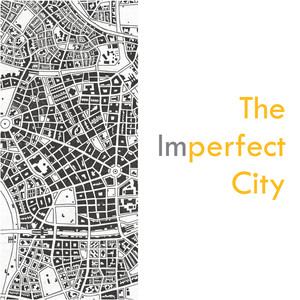 The Imperfect City (Exhibition Edition)