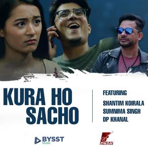 Kura Ho Sacho (feat. Shantim Koirala & Sumnima Singh)