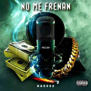 NO ME FRENAN (Explicit)
