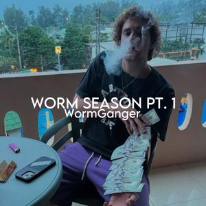 Worm Season, Pt. 1 (Explicit)